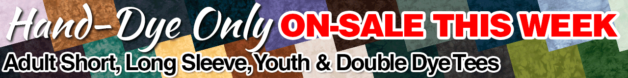 ON-SALE THIS WEEK Hand-Dye Only Tees