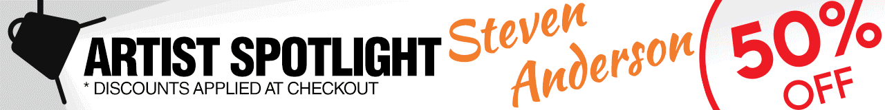 50% OFF Artist Spotlight Steven Anderson
